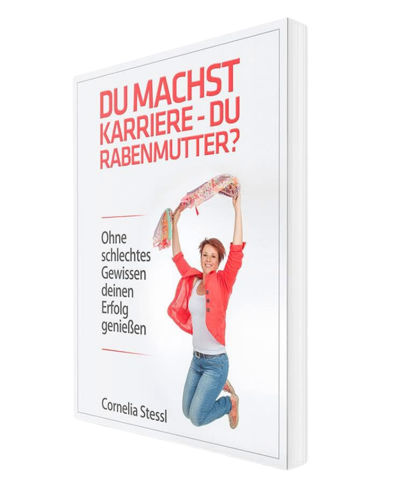Du machst Karriere du Rabenmutter